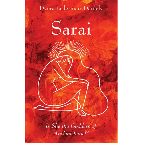 Sarai: Is She the Goddess of Ancient Israel?
