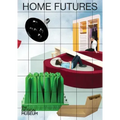 Home Futures: Living in Yesterday's Tomorrow