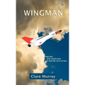 Wingman: One Boy, One Small Town, and the Avro Arrow