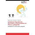 Colutorio Clorofenol-Peroxido y Clorhexidina En Placa y Gingivitis