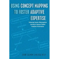 Using Concept Mapping to Foster Adaptive Expertise: Enhancing Teacher Metacognitive Learning to Improve Student Academic Performance