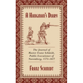 A Hangman's Diary: The Journal of Master Franz Schmidt, Public Executioner of Nuremberg, 1573-1617