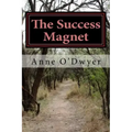 The Success Magnet: A Compilation of My Articles to Guide You