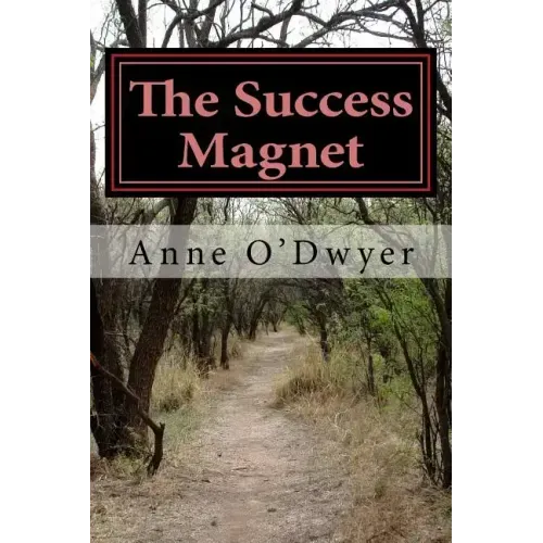 The Success Magnet: A Compilation of My Articles to Guide You