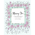 Missing You: An Adult Coloring Book for Grief, Loss and Comfort