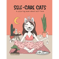 Self-Care Cats Coloring Book About Self-Love: A Inspirational Cat Themed Color Book for Adults. Ways to Love Yourself and Find Joy in Your Day to Day