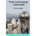The Universe - Solved!