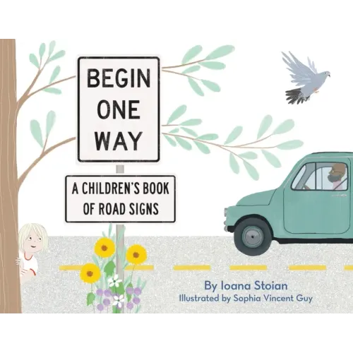 Begin One Way: A Children's Book of Road Signs