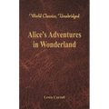 Alice's Adventures in Wonderland (World Classics, Unabridged)