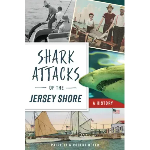 Shark Attacks of the Jersey Shore: A History