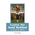 Leave No Soul Behind: A Handbook for Catholics