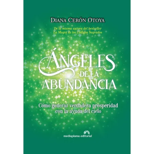 Ángeles de la Abundancia: Cómo generar verdadera prosperidad con la ayuda del cielo