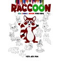 Raccoon coloring book for kids: Raccoon coloring book for 3-5-6-8-10-12 year-olds