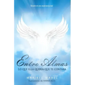 Entre Almas: Lo que ella quería que te contara [edición ilustrada]