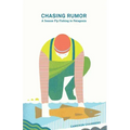 Chasing Rumor: A Season Fly Fishing in Patagonia
