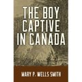 The Boy Captive in Canada