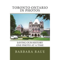 Toronto Ontario in Photos: Saving Our History One Photo at a Time