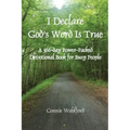 I Declare God's Word Is True: A 366-day Power-Packed Devotional Book for Busy People