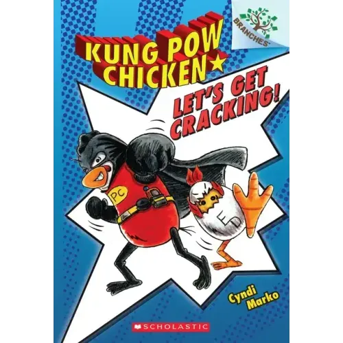 Let's Get Cracking!: A Branches Book (Kung POW Chicken #1): Volume 1