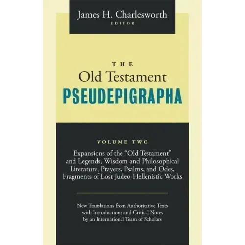 The Old Testament Pseudepigrapha, Volume 2: Expansions of the Hebrew Bible