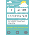 The Autism Discussion Page on the Core Challenges of Autism: A Toolbox for Helping Children with Autism Feel Safe, Accepted, and Competent