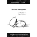 Delicious Strangeness: A Pocket Guide to Magical Realism