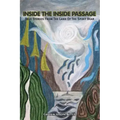 Inside the Inside Passage: True Stories from the Land of the Spirit Bear