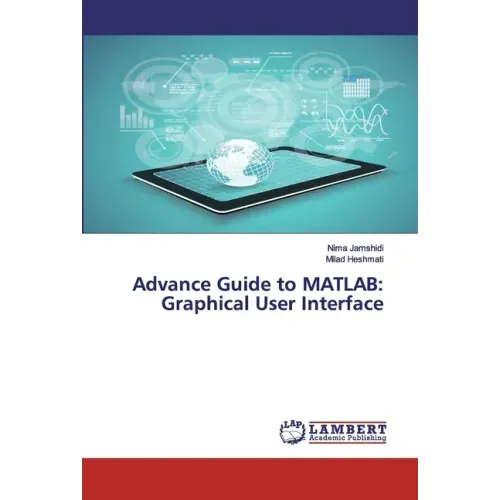 Advance Guide to MATLAB: Graphical User Interface
