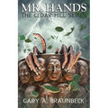 Mr. Hands: The Cedar Hill Series