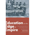 Education at the Edge of Empire: Negotiating Pueblo Identity in New Mexico's Indian Boarding Schools