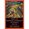 Wars of Imperial Conquest in Africa, 1830--1914
