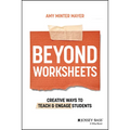 Beyond Worksheets: Creative Ways to Teach and Engage Students