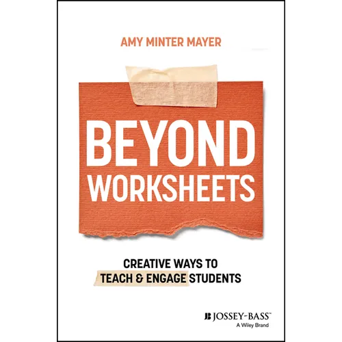 Beyond Worksheets: Creative Ways to Teach and Engage Students