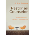 Pastor as Counselor: Wise Presence, Sacred Conversation