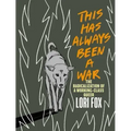 This Has Always Been a War: The Radicalization of a Working Class Queer