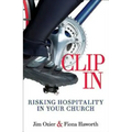 Clip in: Risking Hospitality in Your Church