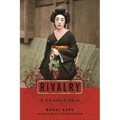 Rivalry: A Geisha's Tale