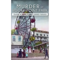 Murder at Rocky Point Park: Tragedy in Rhode Island's Summer Paradise