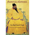Perpetual Happiness: The Ming Emperor Yongle