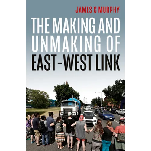 Making and Unmaking of East-West Link