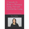 3 Secrets to Write a Winning Study Abroad Scholarship Essay: A Must Read for Study Abroad Applicants with 'wheel of Life Framework' to Write the Essay