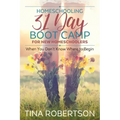 Homeschooling 31 Day Boot Camp for New Homeschoolers: When You Don't Know Where to Begin