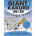 Giant Kakuro Volume 4: 100 20x20 puzzles & solutions