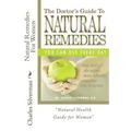 Natural Remedies For Women: Complete Encyclopedia of Natural Remedies Only for Women