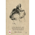 State, Religion, and Revolution in Iran, 1796 to the Present