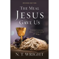 The Meal Jesus Gave Us, Revised Edition