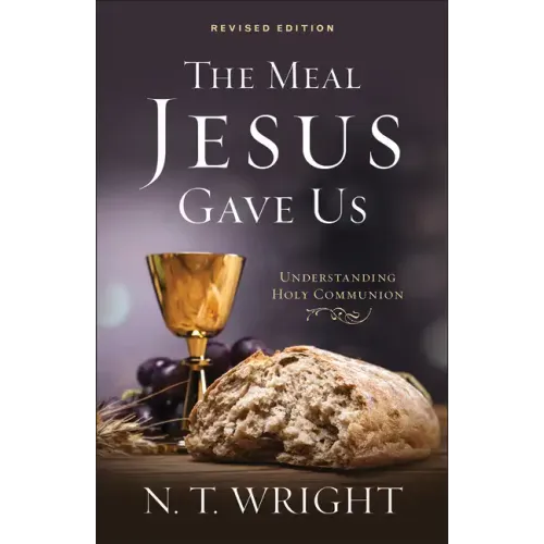 The Meal Jesus Gave Us, Revised Edition