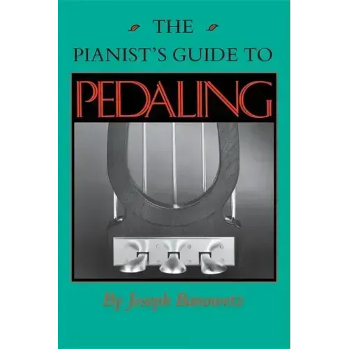 The Pianist S Guide to Pedaling