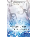 Virgin Mary True Stories