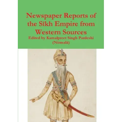 Newspaper Reports of the Sīkh Empire from Western Sources